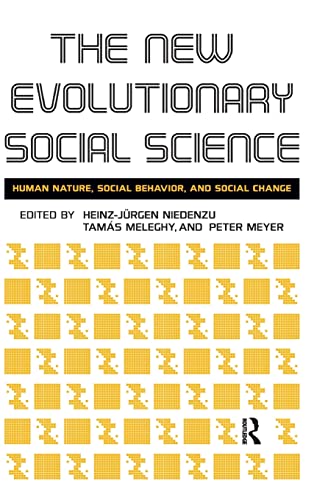 New Evolutionary Social Science Human Nature, Social Behavior, and Social Chang [Hardcover]
