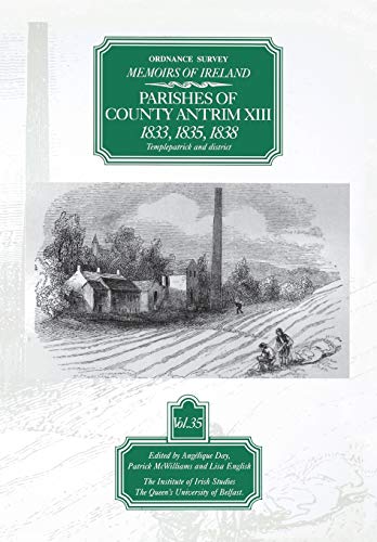 Ordnance Survey Memoirs of Ireland Vol. 35  County Antrim XIII Templepatrick a [Paperback]