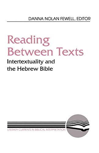 Reading Between Texts Intertextuality And The Hebrew Bible (literary Currents I [Paperback]