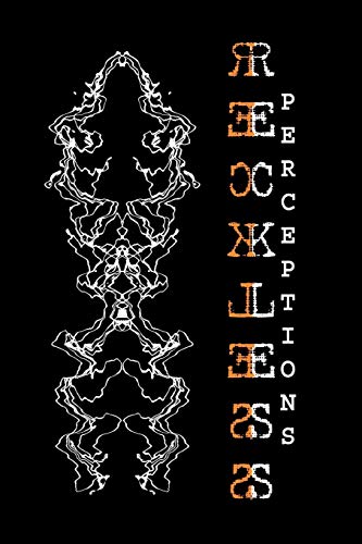 Reckless Perceptions  An accumulation of thoughts that have become short storie [Paperback]