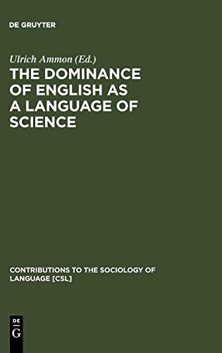 The Dominance Of English As A Language Of Science Effects On Other Languages An [Hardcover]