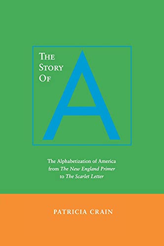 The Story of A The Alphabetization of America from &ltI&gtThe New England Pri [Paperback]