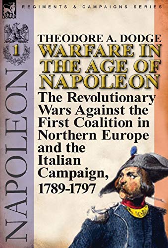 Warfare In The Age Of Napoleon-Volume 1 The Revolutionary Wars Against The Firs [Hardcover]