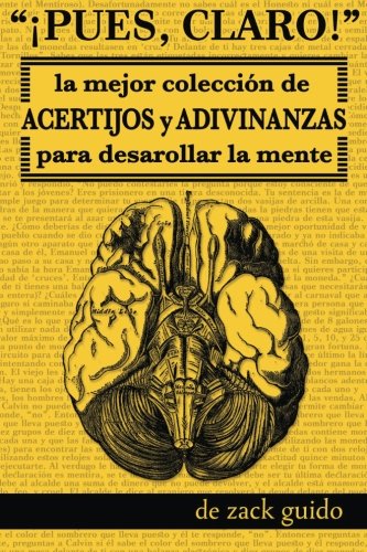 pues, Claro La Mejor Coleccin De Acertijos Y Adivinanzas Para Desarollar La  [Paperback]