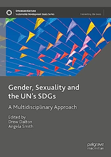Gender, Sexuality and the UN's SDGs A Multidisciplinary Approach [Hardcover]