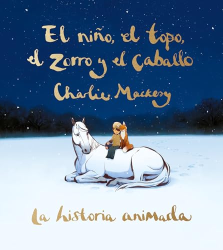 El nio, el topo, el zorro y el caballo La historia animada / The Boy, the Mole [Hardcover]