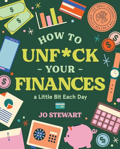 How to Unf*ck Your Finances a Little Bit Each Day 100 Small Changes for a Bette [Hardcover]