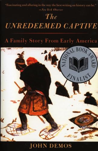 The Unredeemed Captive A Family Story from Early America [Paperback]