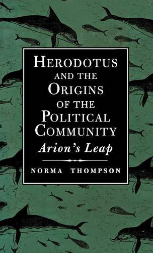 Herodotus and the Origins of the Political Community Arion`s Leap [Hardcover]