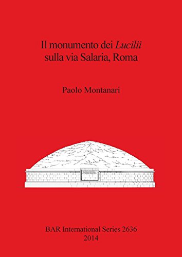 Il monumento dei Lucilii Sulla via Salaria [Paperback]