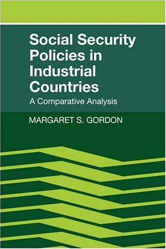 Social Security Policies in Industrial Countries A Comparative Analysis [Hardcover]