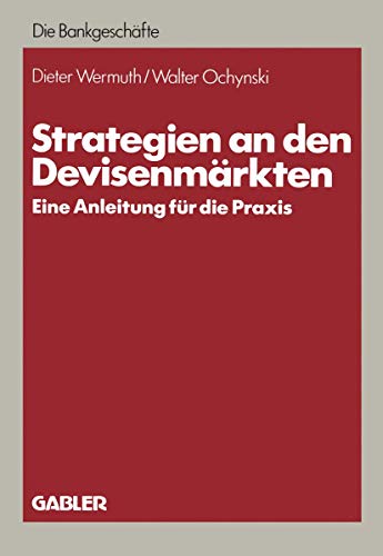 Strategien an den Devisenmrkten Eine Anleitung fr die Praxis [Paperback]