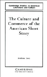 The Culture and Commerce of the American Short Story [Hardcover]