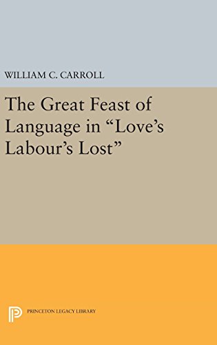The Great Feast of Language in &quotLove's Labour's Lost&quot [Hardcover]