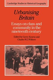 Urbanising Britain Essays on Class and Community in the Nineteenth Century [Hardcover]