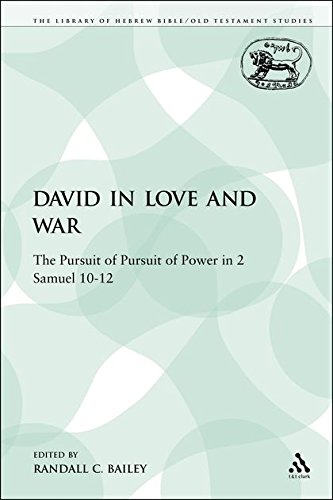 David in Love and War The Pursuit of Pursuit of Power in 2 Samuel 10-12 [Paperback]