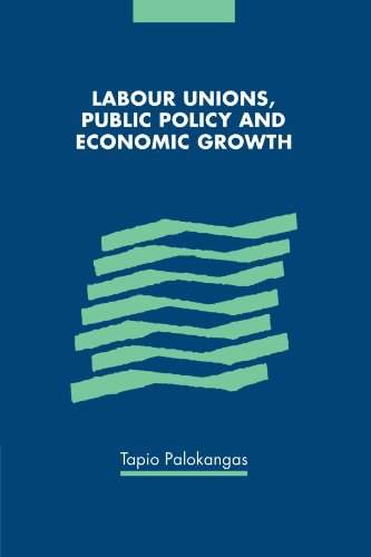 Labour Unions, Public Policy and Economic Growth [Paperback]