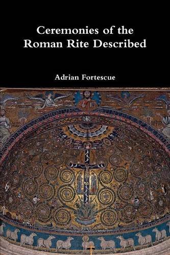 Ceremonies Of The Roman Rite Described [Paperback]