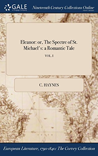 Eleanor  Or, the Spectre of St. Michael's a Romantic Tale Vol. I [Hardcover]