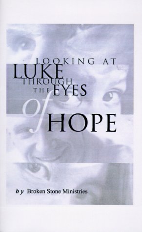 Looking At Luke Through The Eyes Of Hope Vol 1 (v. 1) [Paperback]