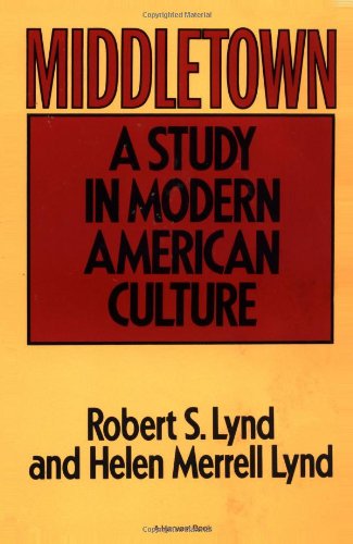 Middletown A Study in Modern American Culture [Paperback]