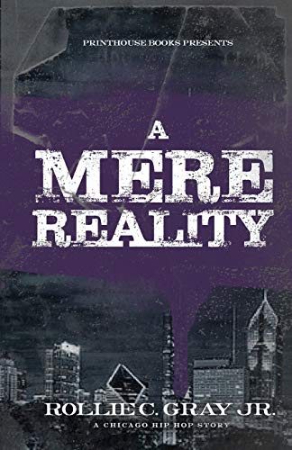 A Mere Reality A Chicago Hip-Hop Story [Paperback]