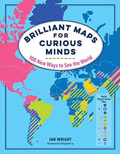 Brilliant Maps for Curious Minds 100 New Ways to See the World [Hardcover]