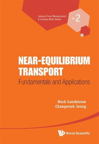 Near-Equilibrium Transport Fundamentals and Applications [Hardcover]