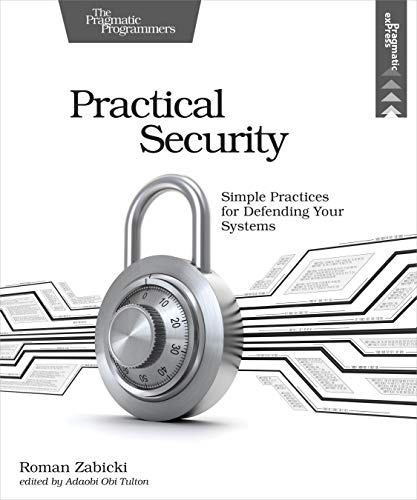 Practical Security Simple Practices for Defending Your Systems [Paperback]