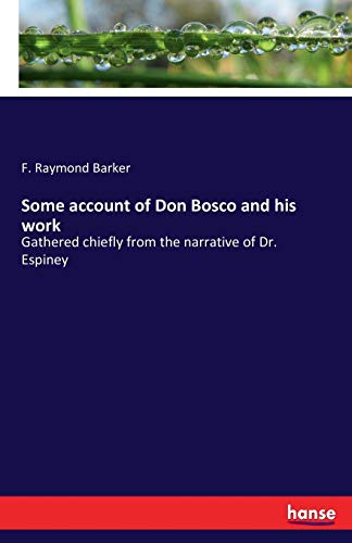 Some Account Of Don Bosco And His Work [Paperback]