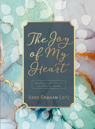 The Joy of My Heart Meditating Daily on God's Word [Hardcover]
