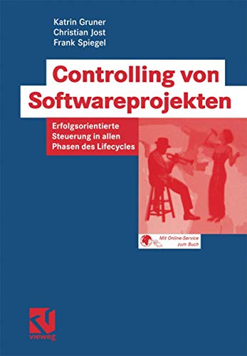 Controlling von Softwareprojekten Erfolgsorientierte Steuerung in allen Phasen  [Paperback]