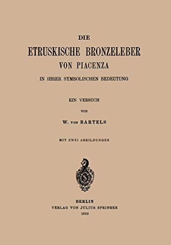Die Etruskische Bkonzeleber von Piacenza In Ihrer Symbolischen Bedeutung ein Ve [Paperback]