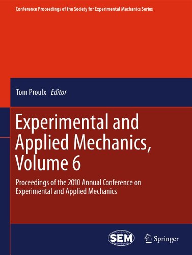 Experimental and Applied Mechanics, Volume 6 Proceedings of the 2010 Annual Con [Paperback]
