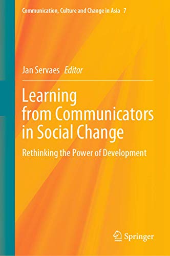 Learning from Communicators in Social Change Rethinking the Power of Developmen [Hardcover]