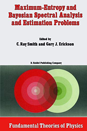 Maximum-Entropy and Bayesian Spectral Analysis and Estimation Problems Proceedi [Paperback]