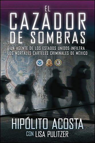 El cazador de sombras Un agente de los Estados Unidos infiltra los mortales car [Paperback]