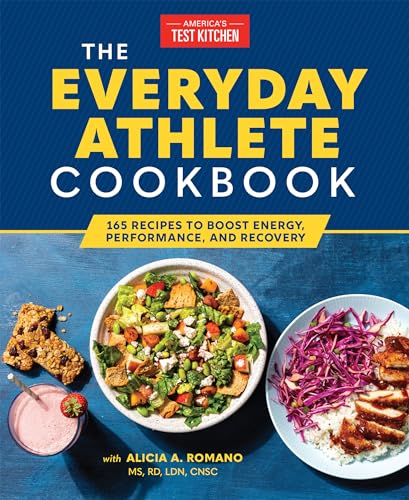The Everyday Athlete Cookbook 165 Recipes to Boost Energy, Performance, and Rec [Paperback]