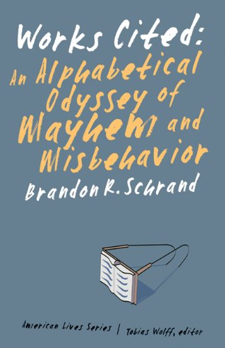 Works Cited An Alphabetical Odyssey of Mayhem and Misbehavior [Paperback]