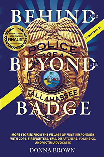 BEHIND and BEYOND the BADGE Volume II  More Stories from the Village of First R [Paperback]