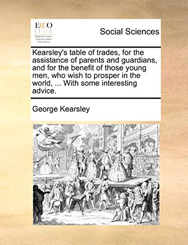 Kearsley's Table Of Trades, For The Assistance Of Parents And Guardians, And For [Paperback]