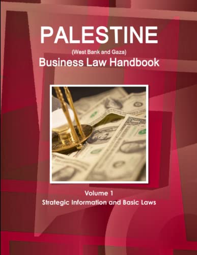 Palestine (west Bank And Gaza) Business Law Handbook Volume 1 Strategic Informat [Paperback]