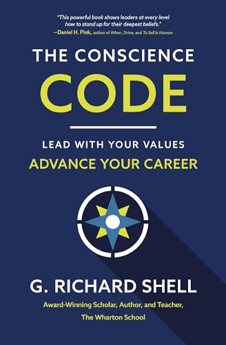 The Conscience Code Lead with Your Values. Advance Your Career. [Paperback]