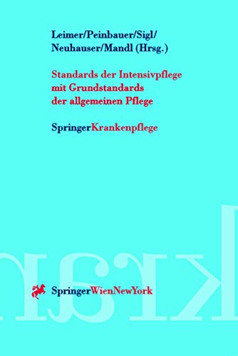 Standards der Intensivpflege mit Grundstandards der allgemeinen Pflege [Paperback]