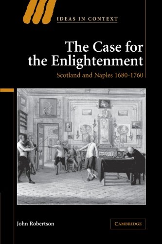 The Case for The Enlightenment Scotland and Naples 1680}}}1760 [Paperback]