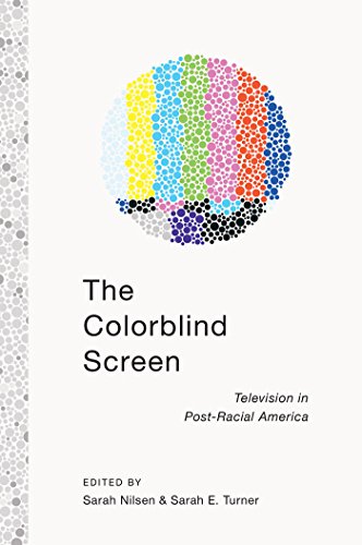 The Colorblind Screen Television in Post-Racial America [Hardcover]