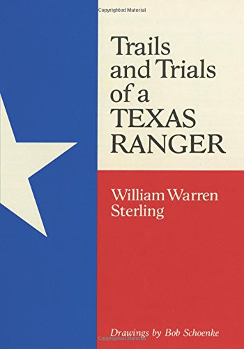 Trails And Trials Of A Texas Ranger [Paperback]