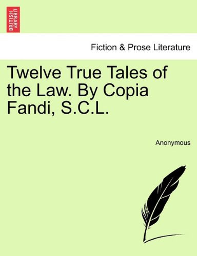 Twelve True Tales of the Law by Copia Fandi, S C L [Paperback]