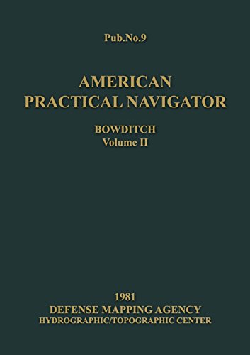 American Practical Navigator Volume 2 1981 Edition [Paperback]