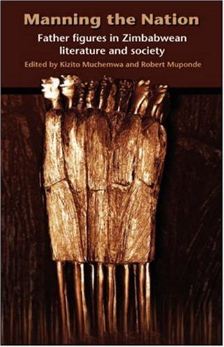 Manning the Nation Father Figures in Zimbabwean Literature and Society [Paperback]